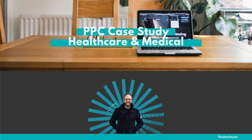 Healthcare & Medical PPC Case Study