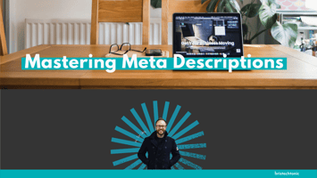 Mastering Meta Descriptions